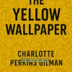 The Yellow Wallpaper