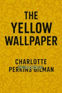 The Yellow Wallpaper