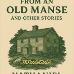 Mosses from an Old Manse and Other Stories