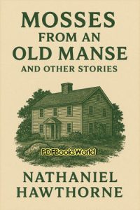 Mosses from an Old Manse and Other Stories