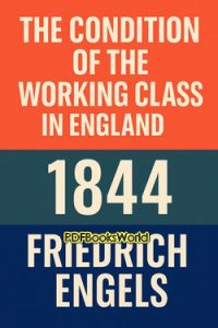 The Condition of the Working Class in England in 1844