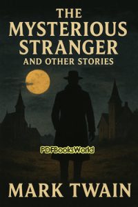 The Mysterious Stranger, and Other Stories