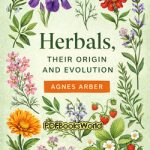 Herbals, Their Origin and Evolution