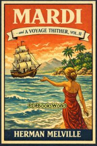 Mardi - and A Voyage Thither, Vol. II