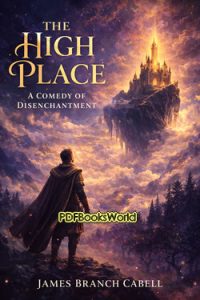 The High Place: A Comedy of Disenchantment