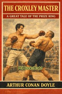The Croxley Master - A Great Tale Of The Prize Ring